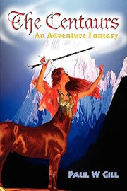 The Centaurs: An Adventure Fantasy