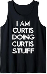 Mens I Am Curtis Doing Curtis Stuff Tank Top