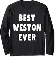 Best Weston Ever Long Sleeve T-Shirt