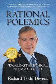 Rational Polemics: Tackling the Ethical Dilemmas of Life