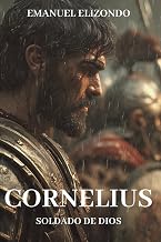 Cornelius: Soldado de Dios (Spanish Edition)