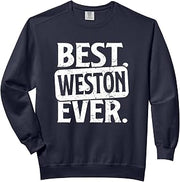 Funny Personalised Name Best Weston Ever Comfort Colors Adult Sweatshirt