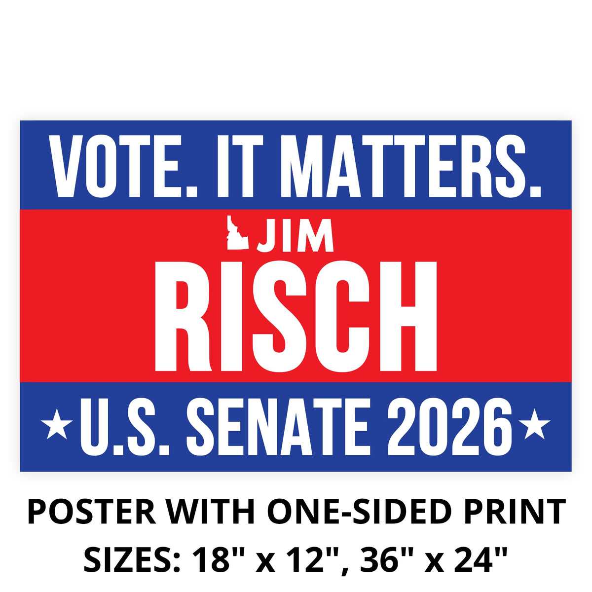 Jim Risch For Senate 2026 Poster Election Matters Vote Race November Three Colored by Generic – 12"L x 18"W, Paper, Multicolor