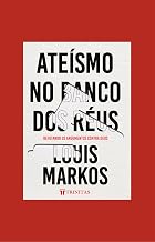 ateismo no banco dos reus capa dura louis markos