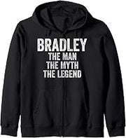 Bradley The Man The Myth The Legend First Name Father's Day Zip Hoodie