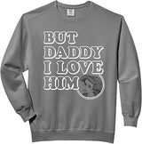 Disney Princess Ariel Tears But Daddy I Love Him Comfort Colors Adult Sweatshirt