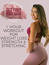 1 Hour Workout for Weight Loss, Strength, and Stretching | Get Your Body Back with Myra