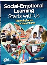 Social-Emotional Learning Starts With Us: Empowering Teachers to Support Students (Professional Resources)