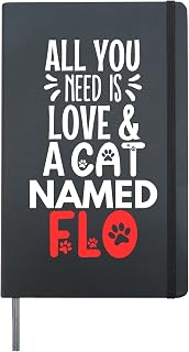 Cat Name Flo Design - All You Need is Love! Hardcover Journal, Black