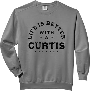 Life Is Better with a Curtis Name Funny Sarcastic Comfort Colors Adult Sweatshirt