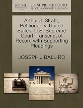 Arthur J. Strahl, Petitioner, v. United States. U.S. Supreme Court Transcript of Record with Supporting Pleadings