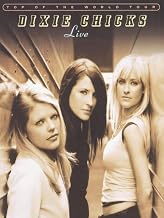 Dixie Chicks: Top of the World Tour Live