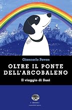 Oltre il ponte dell'arcobaleno. Il viaggio di Susi