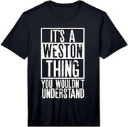 Mens Its A Weston Thing You Wouldnt Understand Performance T-Shirt