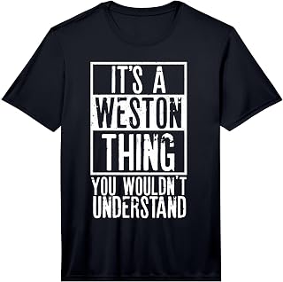 Mens Its A Weston Thing You Wouldnt Understand Performance T-Shirt