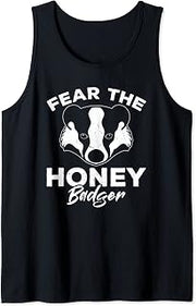 Fear The Honey Badger Tank Top