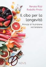 Il cibo per la longevità: Principi di Nutrizione nell’anziano (Italian Edition)