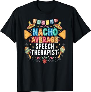 Nacho Average Speech Therapist Funny Fiesta T-Shirt