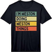 I'm Weston Doing Weston Things Funny Personalized Quote Performance T-Shirt
