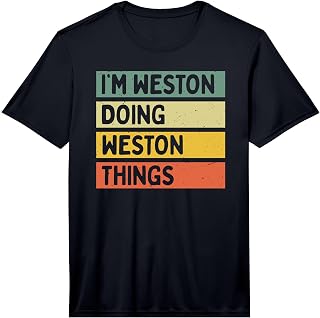 I'm Weston Doing Weston Things Funny Personalized Quote Performance T-Shirt