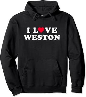 I Love Weston Matching Girlfriend & Boyfriend Weston Name Pullover Hoodie
