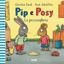 PIP E POSY. LA POZZANGHERA