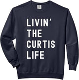 Curtis Living The Curtis Life Name Comfort Colors Adult Sweatshirt