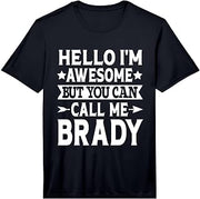 Brady - Hello I'm Awesome Call Me Brady First Name Performance T-Shirt