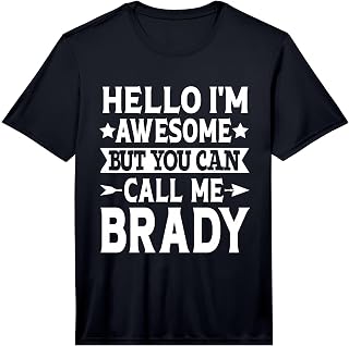 Brady - Hello I'm Awesome Call Me Brady First Name Performance T-Shirt