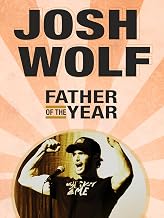 Josh Wolf: Father of the Year