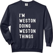 I'm Weston Doing Weston Things Comfort Colors Adult Sweatshirt