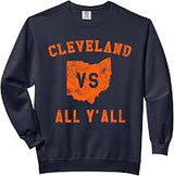 Cleveland vs All Yall for Y'All in Cleveland Versus Comfort Colors Adult Sweatshirt