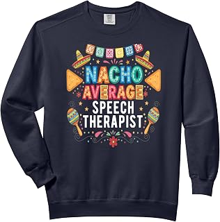 Nacho Average Speech Therapist Funny Fiesta Comfort Colors Adult Sweatshirt
