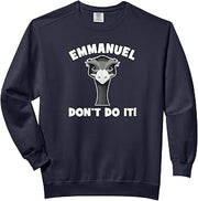 Emmanuel Don't Do It Funny Emu Farm Life Comfort Colors Adult Sweatshirt