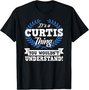 It's A Curtis Thing You Wouldn't Understand Name T-Shirt