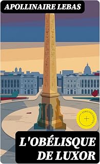 L'obélisque de Luxor: Édition enrichie. (French Edition)