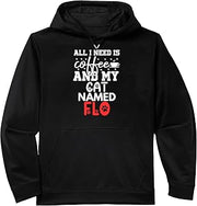 Cat Name Flo Gifts All I Need Is Coffee Cat Named Flo Performance Hoodie