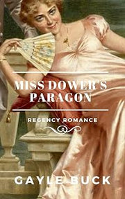 Miss Dower's Paragon: Regency Romance