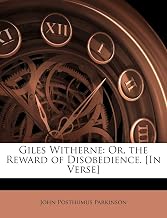 Giles Witherne: Or, the Reward of Disobedience. [In Verse]