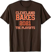 Cleveland Bakes the Playoffs 2021 Football T-Shirt