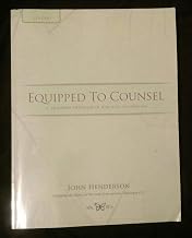 Equipped to Counsel - A Training Program in Biblical Counseling (Leader Manual)