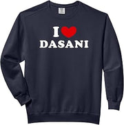 I Love Dasani, I Love Dasani Comfort Colors Adult Sweatshirt