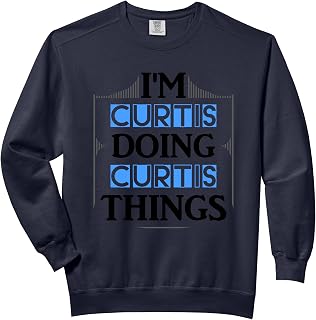 I'm Curtis Doing Curtis Things Funny First Name Gift Comfort Colors Adult Sweatshirt