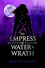 An Empress of Water & Wrath (An Empress Series Book 4)