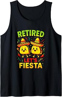 Retired Let's Fiesta - Funny Mexican Tacos Tank Top
