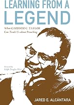 Learning from a Legend: What Gardner C. Taylor Can Teach Us about Preaching