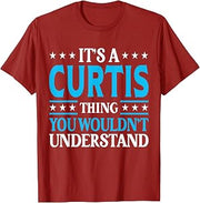 It's A Curtis Thing Wouldn't Understand Personal Name Curtis T-Shirt