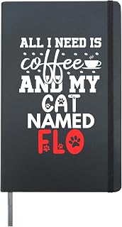 Cat Name Flo Gifts All I Need Is Coffee Cat Named Flo Hardcover Journal, Black
