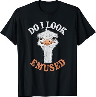 Funny Saying Do I Look Emused White Rare Emu Men Women Son T-Shirt