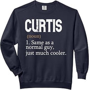 CURTIS Same As A Normal Guy Just Much Cooler Personalized Comfort Colors Adult Sweatshirt